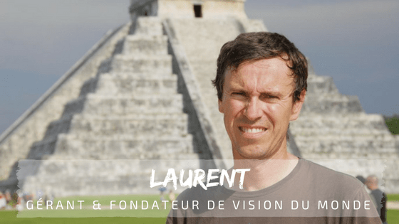Laurent, gérant et fondateur de Vision du monde
